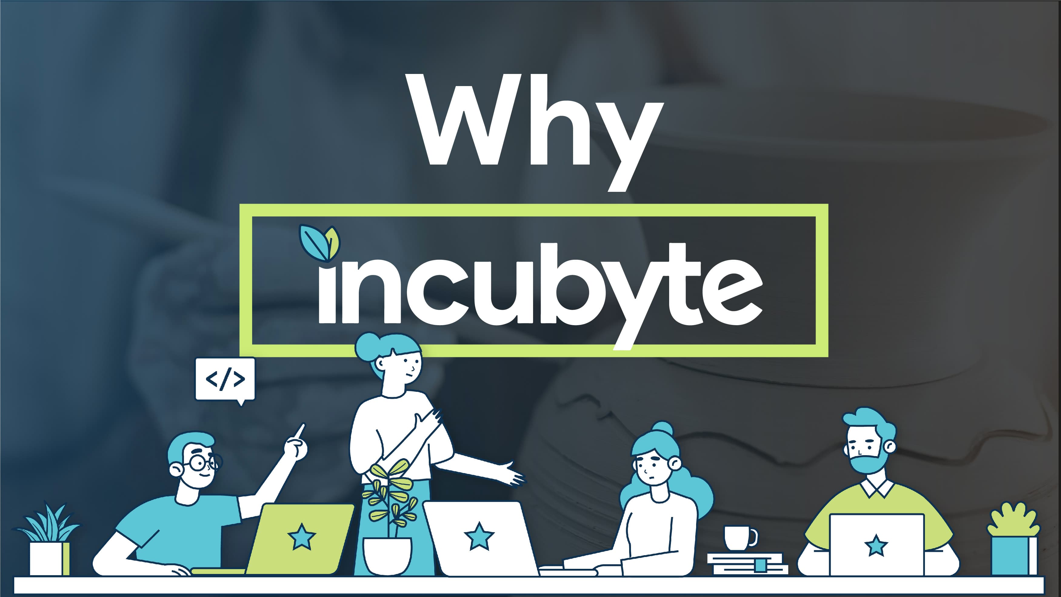 Why Incubyte?
