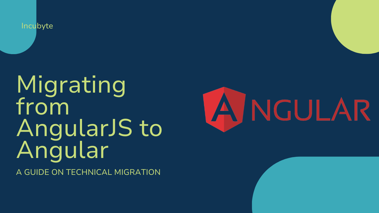 Essential Guide to Tech Migration: Why and How to Migrate from AngularJS to Angular